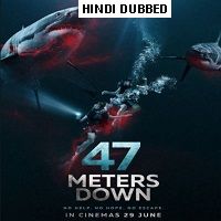 47 Meters Down: Uncaged (2019) Hindi Dubbed Full Movie Watch Online HD Print Quality Free Download