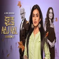 Ishq Aaj Kal (2019 EP 1-8) Hindi Season 3 Complete Watch Online HD Free Download