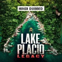 Lake Placid: Legacy (2018) Hindi Dubbed Full Movie Watch Online HD Free Download
