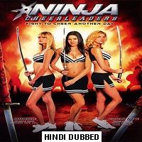 Ninja Cheerleaders (2008) Hindi Dubbed