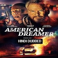 American Dreamer (2018) Hindi Dubbed [UNOFFICIAL] Full Movie Watch Online HD Print Free Download