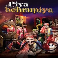 Piya Behrupiya (2019) Hindi Comedy Play Watch Online HD Print Quality Free Download