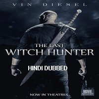 The Last Witch Hunter (2015) Hindi Dubbed Full Movie Watch Online HD Free Download