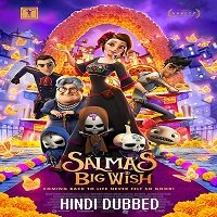 Salmas Big Wish (2019) Hindi Dubbed Full Movie Watch Online HD Print Free Download