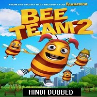 Bee Team 2 (2019) Hindi Dubbed Full Movie Watch Online HD Print Free Download