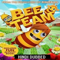 Bee Team (2018) Hindi Dubbed Full Movie Watch Online HD Print Free Download