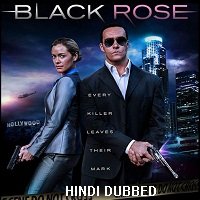 Black Rose (2014) Hindi Dubbed Full Movie Watch Online HD Print Free Download