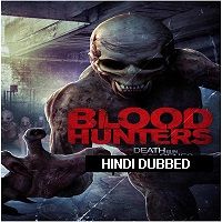 Blood Hunters (2016) Hindi Dubbed