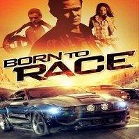 Born To Race (2011) Hindi Dubbed Full Movie Watch Online HD Print Free Download