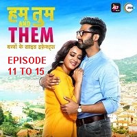 Hum Tum and Them (2019) EP 11-15 Hindi Season 1