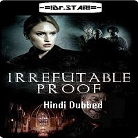 Irrefutable Proof (2015) Hindi Dubbed Full Movie Watch Online HD Free Download