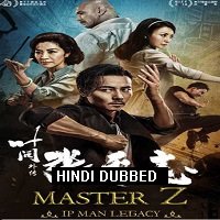 Master Z: Ip Man Legacy (2018) Hindi Dubbed Full Movie Watch Online HD Print Free Download