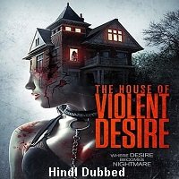 The House of Violent Desire (2018) Hindi Dubbed