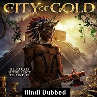 The City of Gold (2018) Hindi Dubbed Full Movie Watch Free Download