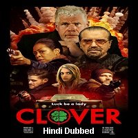 Clover (2020) Unofficial Hindi Dubbed Full Movie Watch Free Download