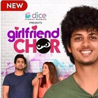 Girlfriend Chor (2020) Hindi Season 1 Complete Watch