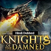 Knights of The Damned (2017) Hindi Dubbed Full Movie Watch