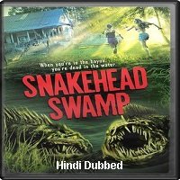 SnakeHead Swamp (2014) Hindi Dubbed Full Movie Watch Online HD Print Free Download