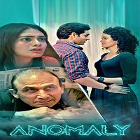 Anomaly (2020) Hindi Season 1 Complete Watch Online