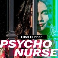 Psycho Nurse (2019) Unofficial Hindi Dubbed Full Movie Watch Free Download