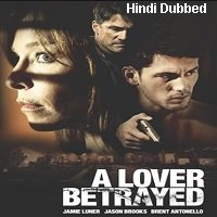 A Lover Betrayed (2017) Hindi Dubbed Full Movie Watch Online