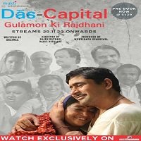 Das Capital Gulamon Ki Rajdhani (2020) Hindi Full Movie Watch Online HD Free Download