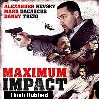 Maximum Impact (2017) Hindi Dubbed Full Movie Watch Online