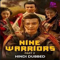 Nine Warriors: Part 2 (2018) Hindi Dubbed Full Movie Watch Online HD Print Free Download