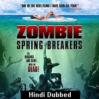 Zombie Spring Breakers (2016) Hindi Dubbed Full Movie Watch Online HD Print Free Download