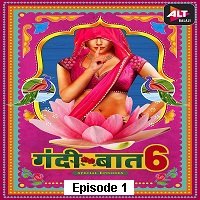 Gandii Baat (2021) Hindi Season 6 Episode 1 ALTBalaji Watch Online HD Free Download