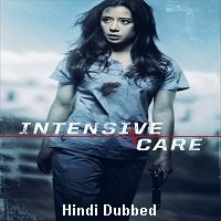 Intensive Care (2018) Hindi Dubbed Full Movie Watch Online