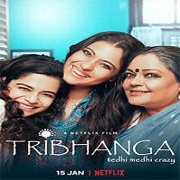 Tribhanga: Tedhi Medhi Crazy (2021) Hindi Full Movie Watch Online HD Print Free Download