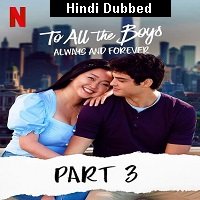 All The Boys Always And Forever (2021) Hindi Dubbed Full Movie Watch