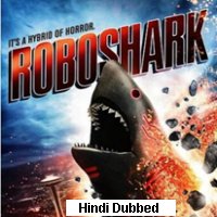 Roboshark (2015) Hindi Dubbed Full Movie Watch Online HD Print Free Download