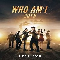 Who Am I 2015 (2015) Hindi Dubbed Full Movie Watch Online HD Print Free Download