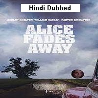 Alice Fades Away (2021) Unofficial Hindi Dubbed Full Movie Watch Free Download