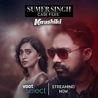 Sumer Singh Case Files aka Kaushiki (2021) Hindi Season 1 Complete Watch Online