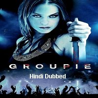 Groupie (2010) Hindi Dubbed Full Movie Watch Online