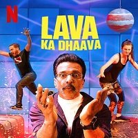 Lava Ka Dhaava (2021) Hindi Season 1 Watch Online HD Print Free Download