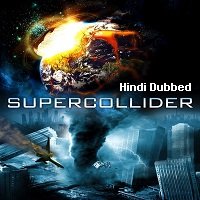 Supercollider (2013) Hindi Dubbed Full Movie Watch Online HD Print Free Download