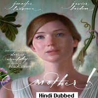 Mother! (2017) Hindi Dubbed Full Movie Watch Online HD Print Free Download