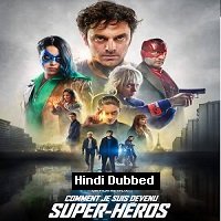 How I Became a Super Hero (2021) Hindi Dubbed Full Movie Watch Online HD Print Free Download