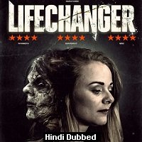 Lifechanger (2018) Hindi Dubbed Full Movie Watch Online HD Print Free Download