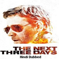 The Next Three Days (2010) Hindi Dubbed Full Movie Watch Online