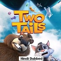 Two Tails (2018) Hindi Dubbed Full Movie Watch Online HD Print Free Download
