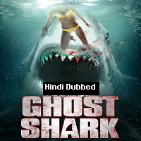 Ghost Shark (2013) Hindi Dubbed Full Movie Watch Online HD Print Free Download