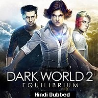 Dark World 2: Equilibrium (2013) Hindi Dubbed Full Movie Watch Online