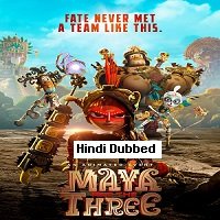 Maya and the Three (2021) Hindi Dubbed Season 1 Complete Watch Online HD Print Free Download