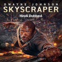 Skyscraper (2018) Hindi Dubbed Full Movie Watch Online HD Print Free Download