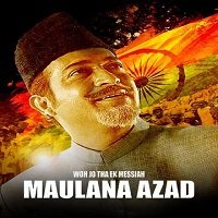 Woh Jo Tha Ek Messiah Maulana Azad (2019) Hindi Full Movie Watch Online HD Print Free Download